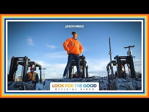 Canción Jason Mraz - Look For The Good (Official Video) - YouTube