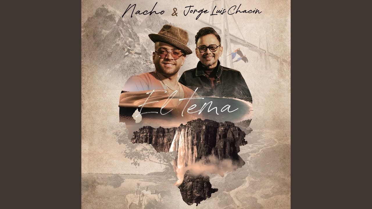 Canción El Tema-Nacho y Jorge Luis Chacin