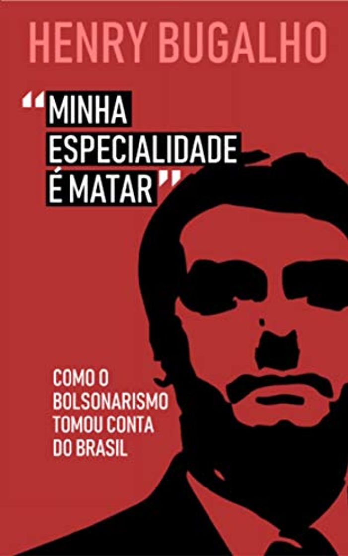 Book Minha Especialidade é Matar: Como o Bolsonarismo tomou conta do Brasil