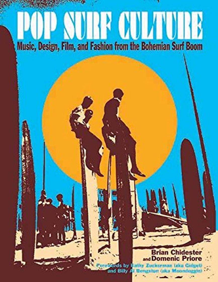 Libro Pop Surf Culture: Music, Design, Film, and Fashion from the Bohemian Surf Boom