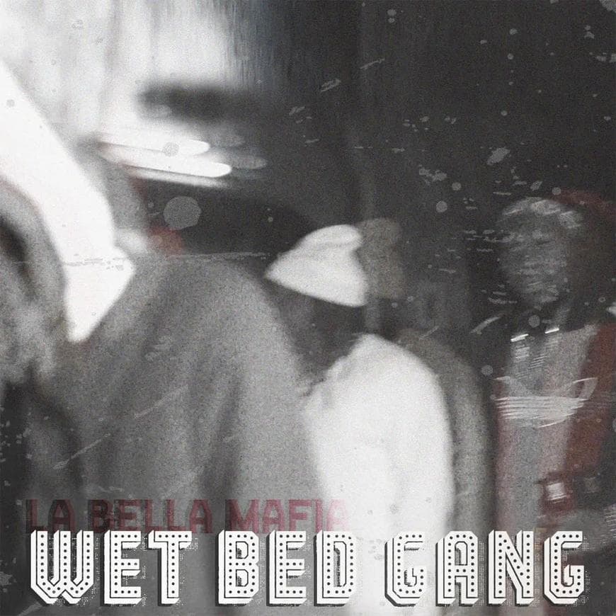 Fashion WetBedGang-La Bella Mafia 