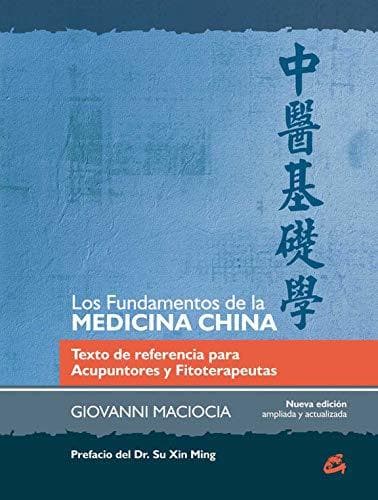 Libro FUNDAMENTOS DE LA MEDICINA CHINA, LOS: Texto de referencia para Acupuntores y