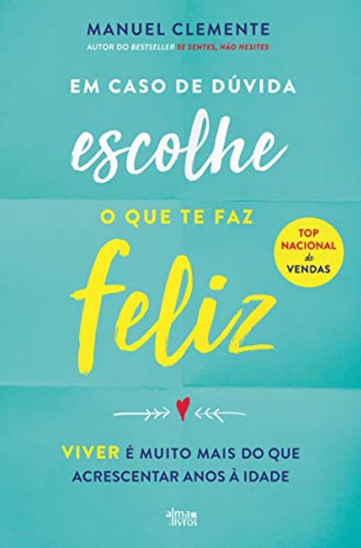 Book Em Caso de Dúvida Escolhe o que te Faz Feliz