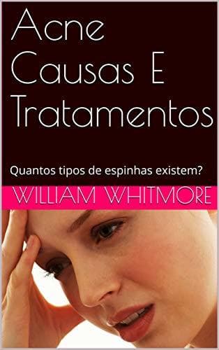 Product Acne Causas E Tratamentos: Quantos tipos de espinhas existem?