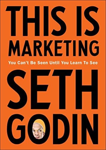 Libro This is Marketing: You Can't Be Seen Until You Learn To See