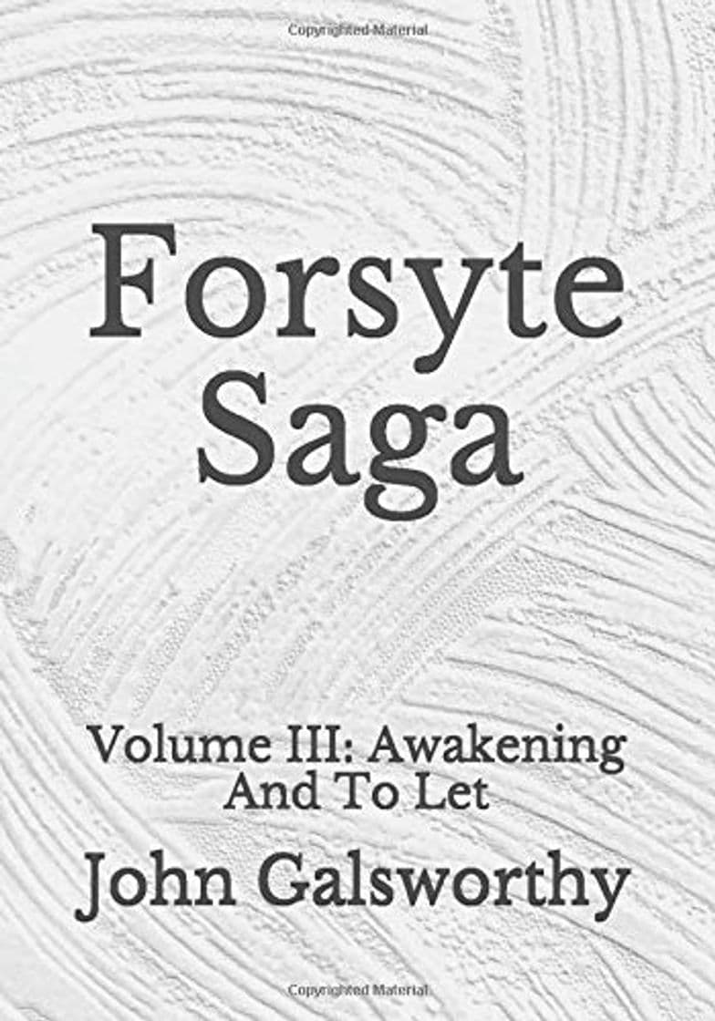 Libro Forsyte Saga: Volume III: Awakening And To Let: