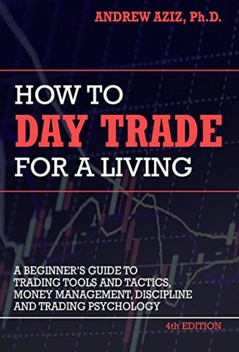 Libro How to Day Trade for a Living: Tools, Tactics, Money Management, Discipline