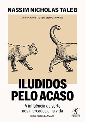 Libro Iludidos Pelo Acaso - A influencia da sorte nos mercados e na