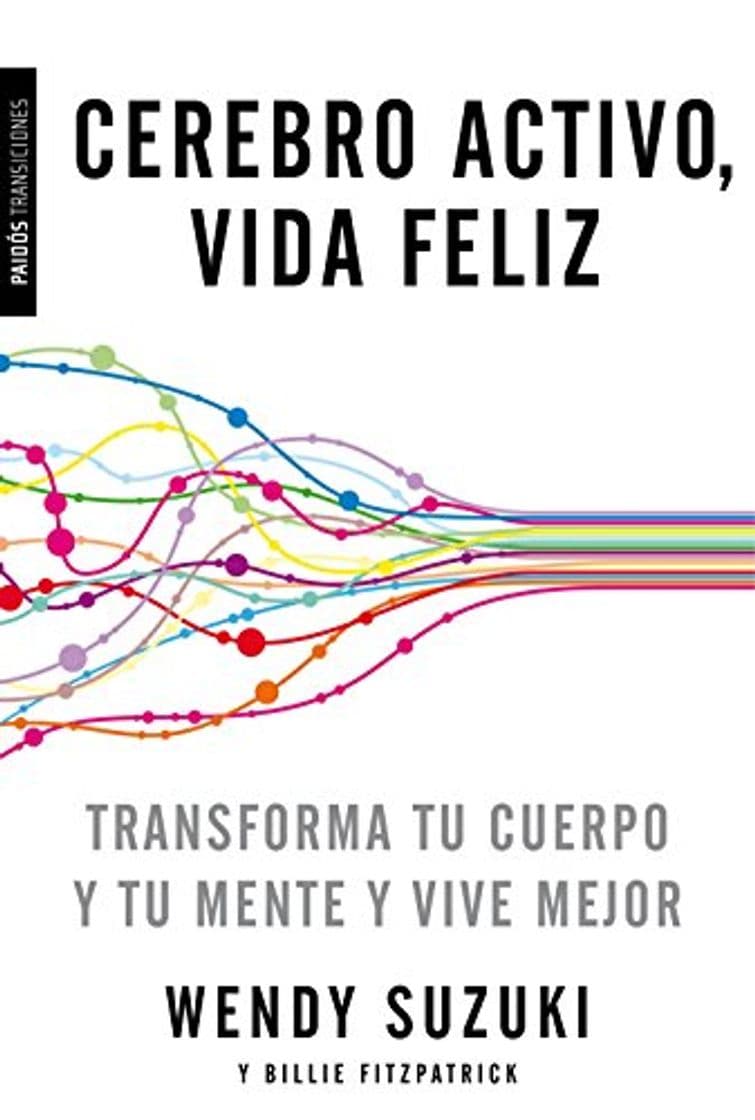 Book Cerebro activo, vida feliz: Transforma tu cuerpo y tu mente y vive