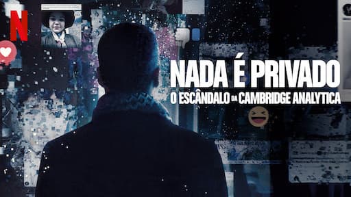 Serie Nada é privado - O escândalo de Cambridge Analytica