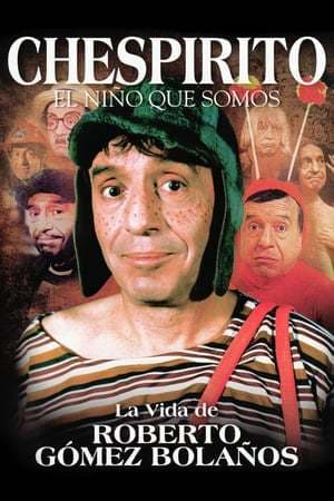 Película Chespirito: El Niño Que Somos