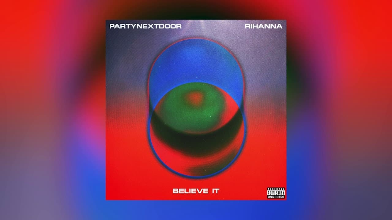 Music Rihanna ft PartyNextDoor - believe it 