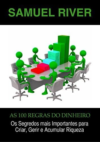 Libro As 100 Regras do Dinheiro: Os Segredos mais Importantes para Criar, Gerir