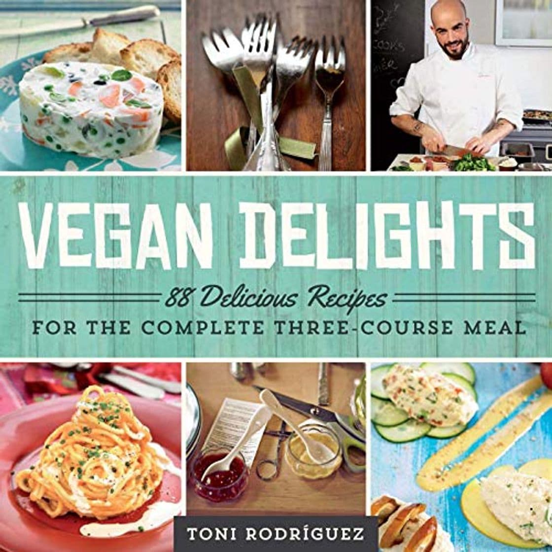 Book Vegan Delights: 88 Delicious Recipes for the Complete Three