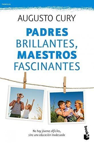 Book Padres brillantes, maestros fascinantes: No hay jóvenes difíciles, sino una educación inadecuada: