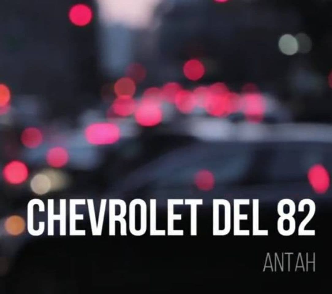 Canción Chevrolet del 82 - Antah 