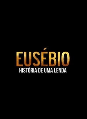 Movie Eusébio - História de Uma Lenda