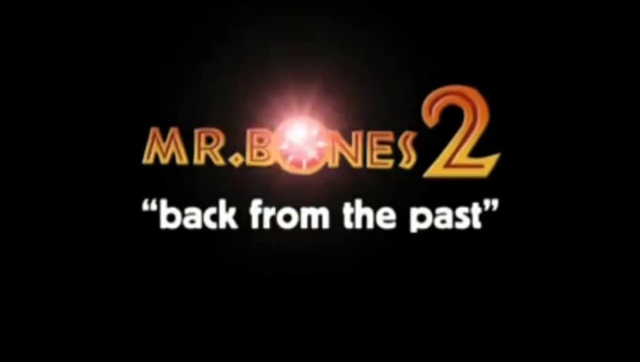 Movie Mr. Bones 2: Back from the Past