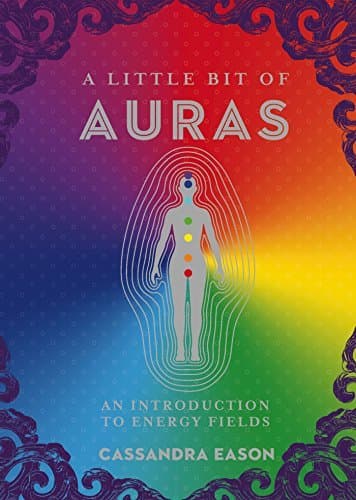 Book A Little Bit of Auras: An Introduction to Energy Fields