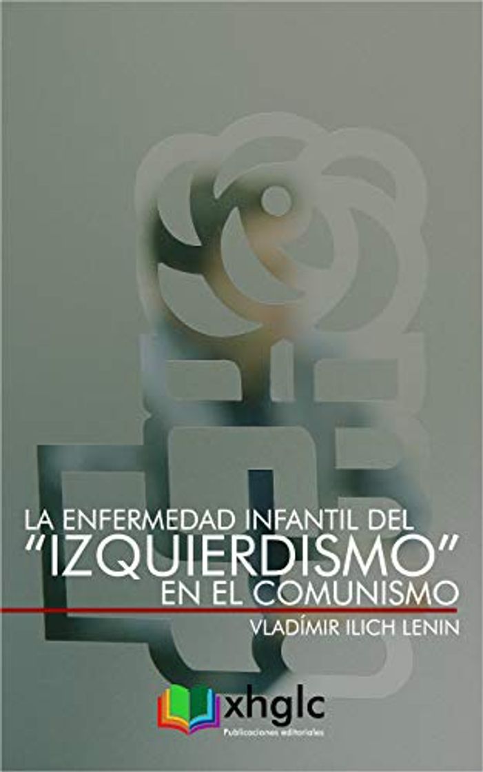 Libro La enfermedad infantil del “izquierdismo” en el Comunismo