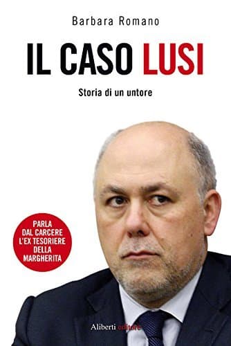 Libro Il caso Lusi. Storia di un untore