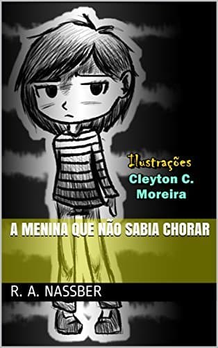 Libro A menina que não sabia chorar