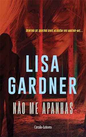 Libro Não me apanhas-Lisa Gardner