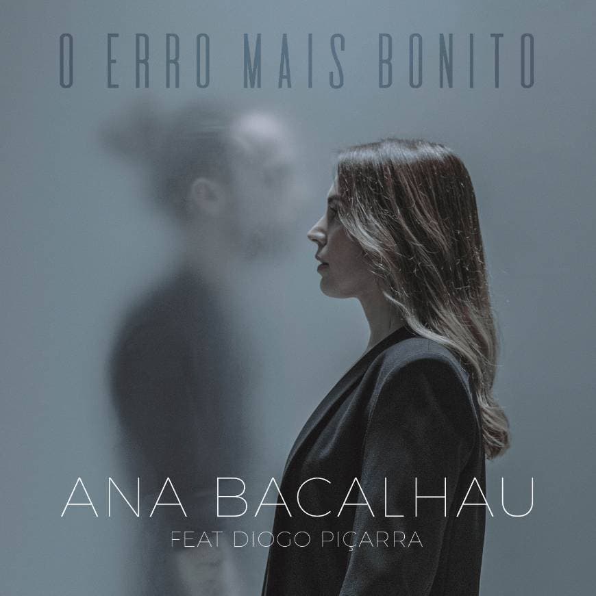 Music O Erro Mais Bonito (Ana Bacalhau ft Diogo Picarra)