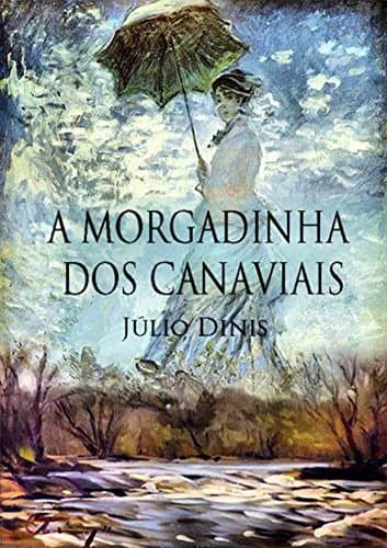 Libro A Morgadinha dos Canaviais: A História de Henrique de Souselas, órfão rico