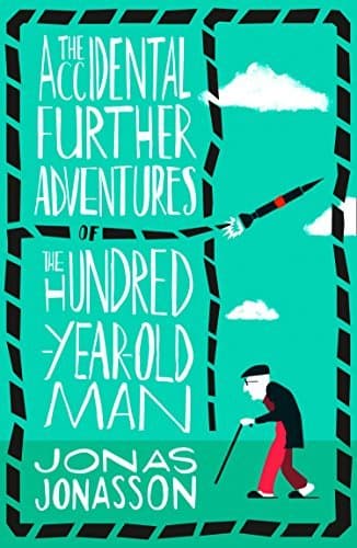 Book The Accidental Further Adventures of the Hundred-Year-Old Man