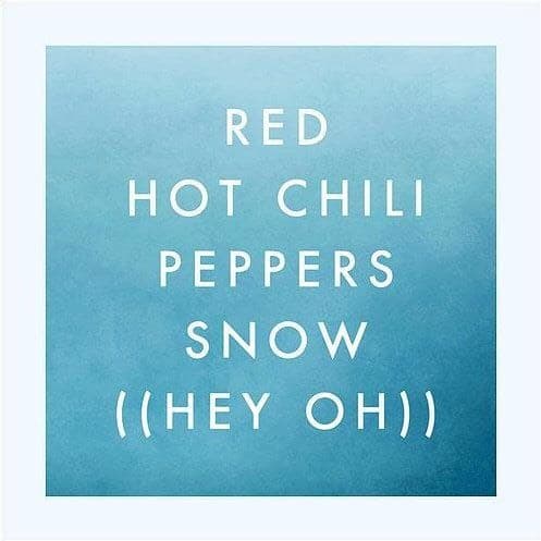 Music Red Hot Chili Peppers - Snow ( Hey Oh)