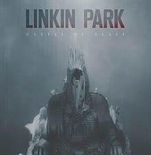 Canción Linkin Park - Castle Of Glass