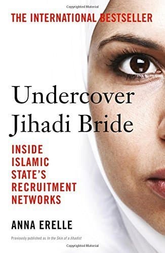 Book Undercover Jihadi Bride: Inside Islamic State's Recruitment Networks by Anna Erelle