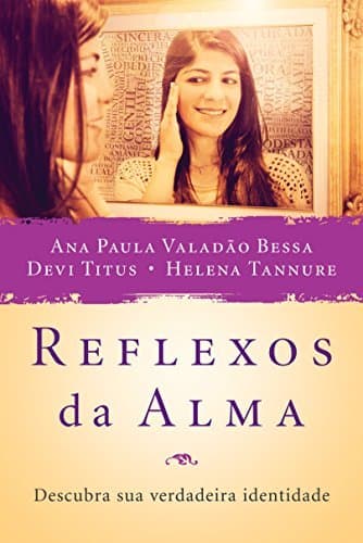 Libro Reflexos da Alma: Descubra sua verdadeira identidade