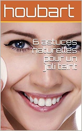 Libro 6 astuces naturelles pour un joli teint