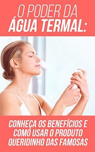 Libro O Poder da Água Termal: Conheça Os Benefícios E Como Usar O