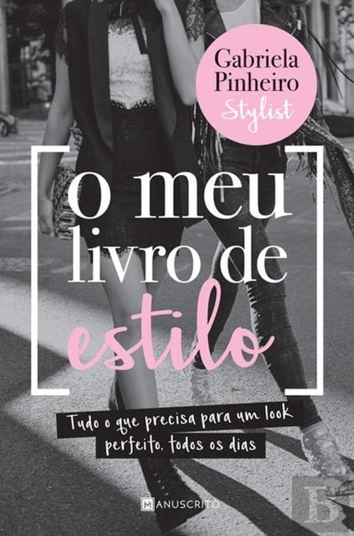 Moda Gabriela Pinheiro - O meu livro de estilo 