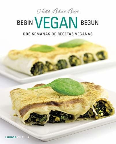 Libro Begin Vegan Begun: Dos semanas de recetas veganas