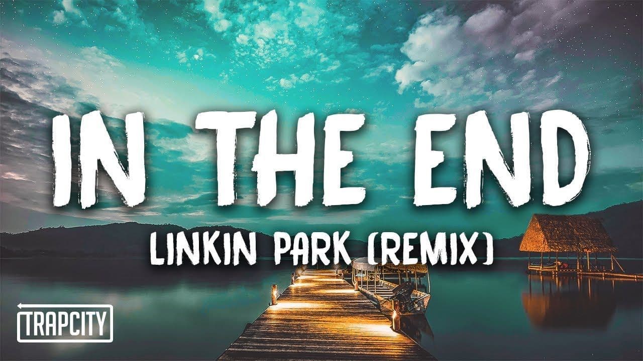 Canción Linkin Park - In The End (Mellen Gi & Tommee Profitt Remix)