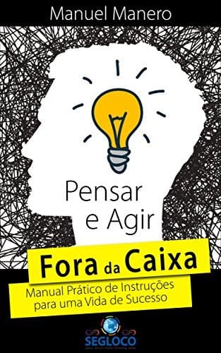 Book Pensar e Agir Fora da Caixa: Manual Prático de Instruções para uma