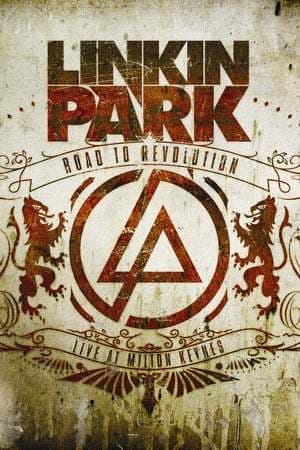 Movie Linkin Park: Road to Revolution - Live at Milton Keynes