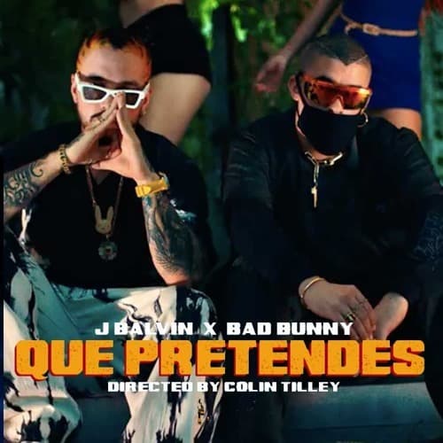 Canción J. Balvin, Bad Bunny - Que pretendes