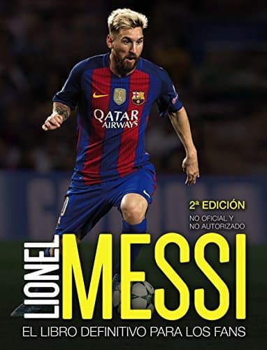 Book Lionel Messi: El libro definitivo para los fans. Segunda edición