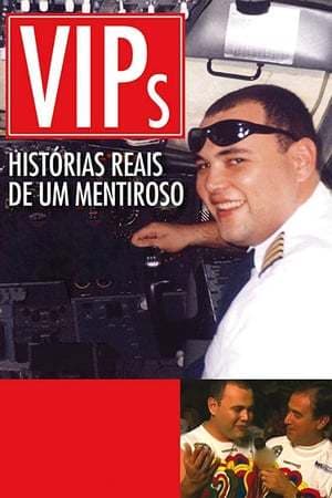 Movie VIPs: Histórias Reais De Um Mentiroso