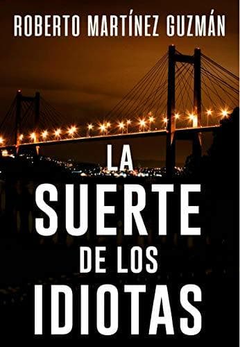 Book La suerte de los idiotas