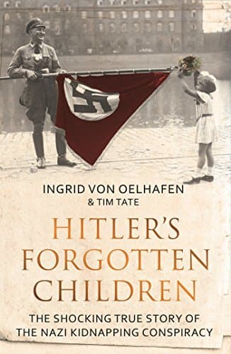 Libro Hitler's Forgotten Children: The Shocking True Story of the Nazi Kidnapping Conspiracy