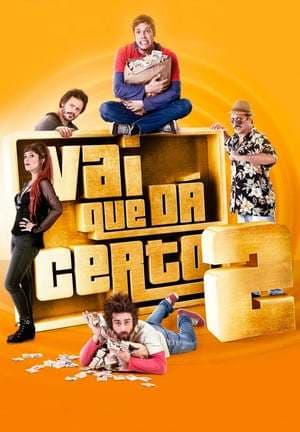 Película Vai Que Dá Certo 2