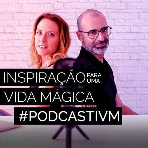 Fashion Inspiração para uma Vida Mágica - Podcast