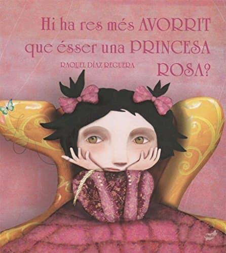 Book Hi Ha Res Més Avorrit Que Esser Una Princesa Rosa?