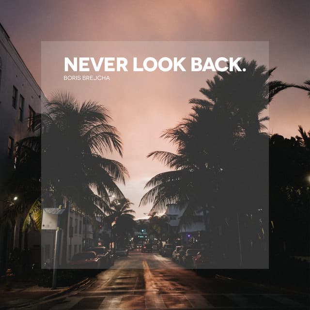 Canción Never Look Back - Edit